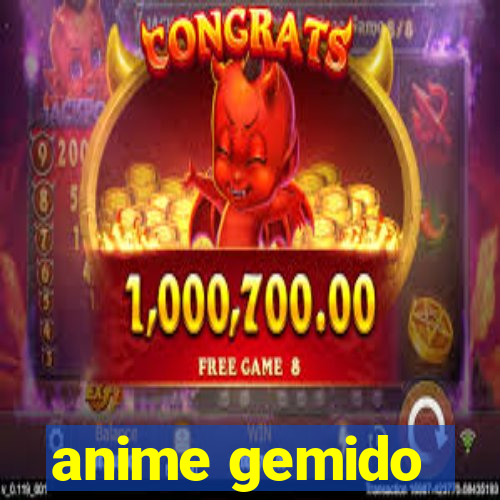 anime gemido